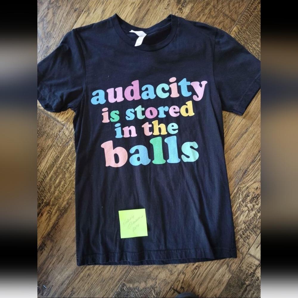 Audacity is Stored in the Balls Funny Tshirt